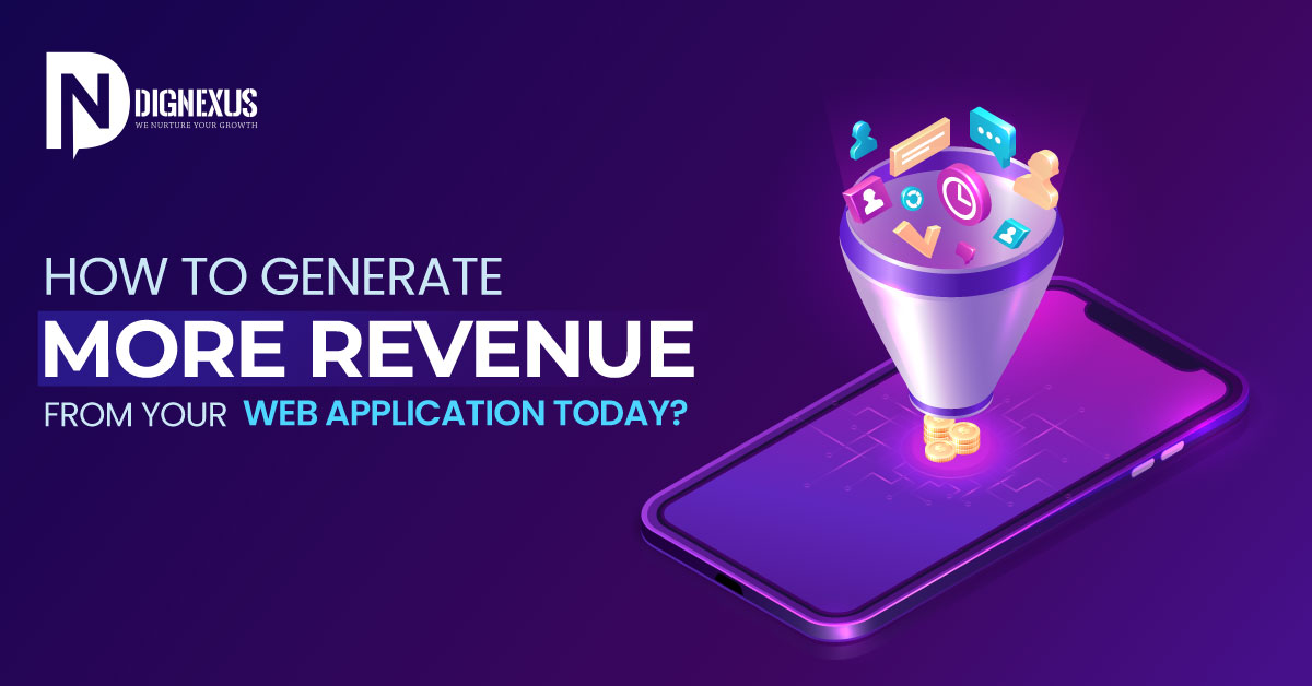 How To Generate More Revenue From Your Web Application Today?