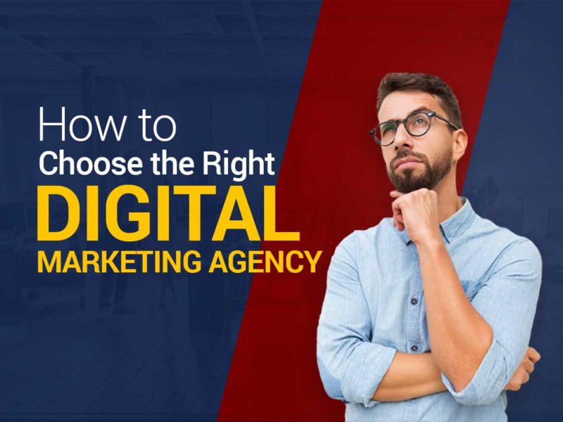 How to Choose the Right Digital Marketing Agency