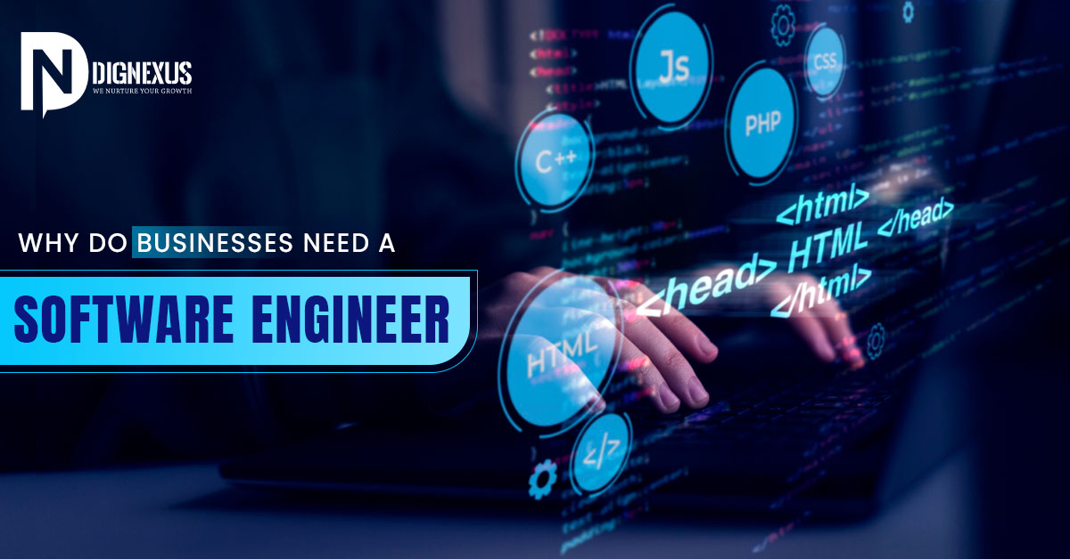 Why do businesses need a Software Engineer
