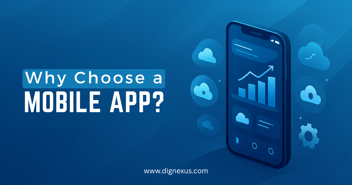 Why Choose a Mobile App